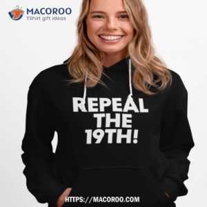 repeal the 19th shirt hoodie 1