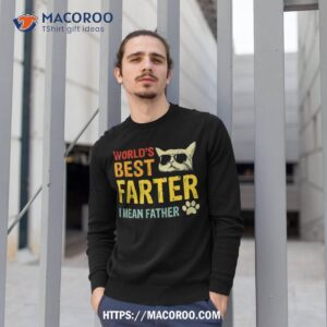 retro worlds best farter i mean father cat dad ever shirt sweatshirt 1