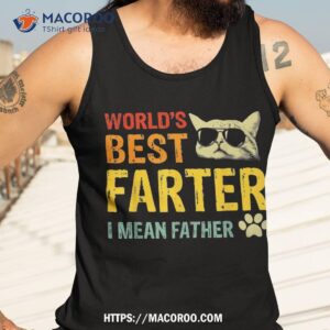 retro worlds best farter i mean father cat dad ever shirt tank top 3