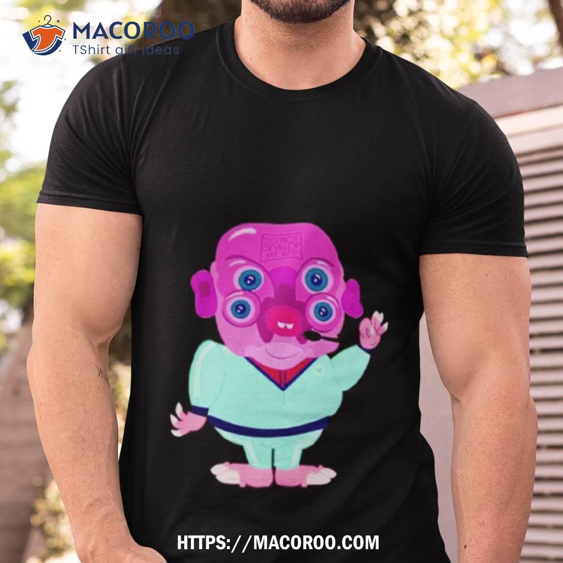 Rick And Morty Do Not Develop My App Shirt Rick And Morty Do Not Develop My App Shirt