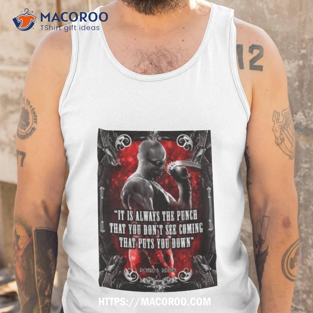 Riddick Furian Quote Vin Diesel Shirt Riddick Furian Quote Vin Diesel Shirt