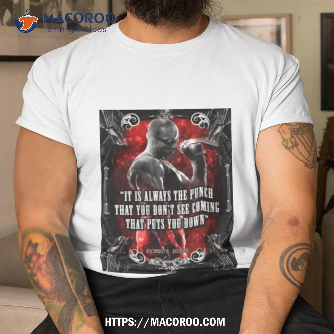 Riddick Furian Quote Vin Diesel Shirt Riddick Furian Quote Vin Diesel Shirt