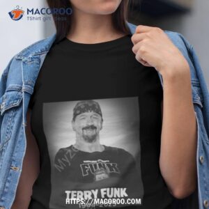 rip terry funk 1944 2023 wwe hall of famer shirt tshirt