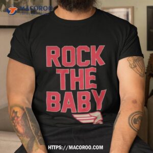 Rock The Baby Shirt