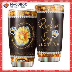 rockin the dog mom life mother s day stainless steel tumbler 0