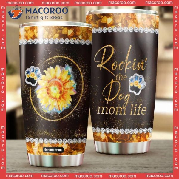 Rockin’ The Dog Mom Life Mother’s Day Stainless Steel Tumbler