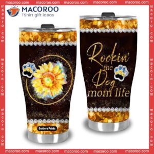 rockin the dog mom life mother s day stainless steel tumbler 3