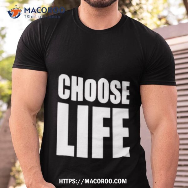 Round Neck Choose Life 2023 Shirt