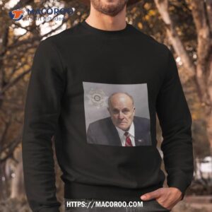 rudy giuliani s mugshoshirt sweatshirt