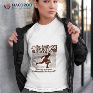 Run From Jury Duty 23 Marathon Running From Your Problems Never Felt So Good Shirt