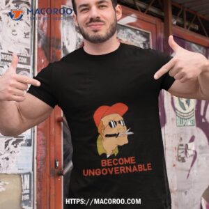 Rusty Shackleford Become Ungovernable Shirt