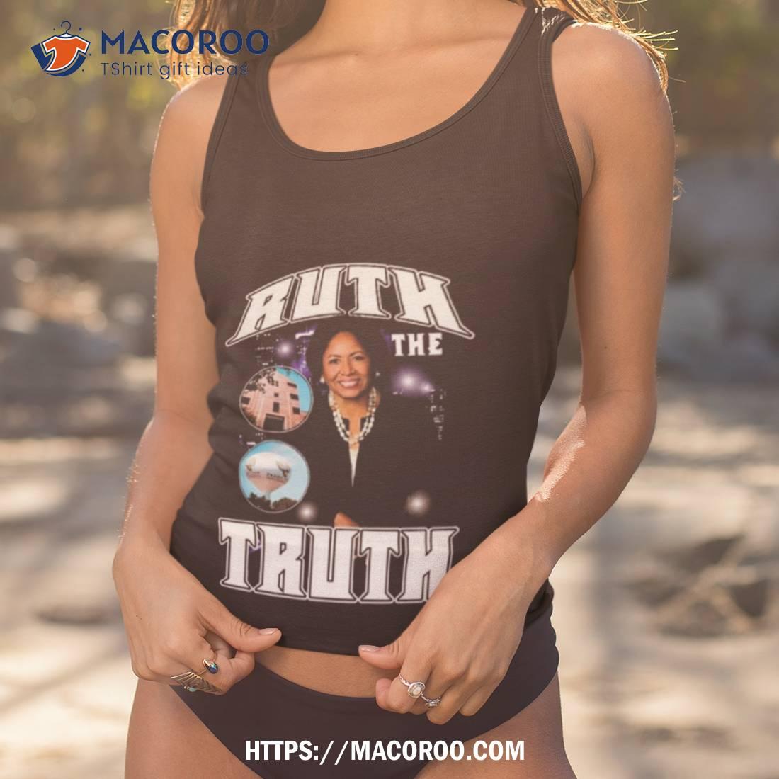 Ruth The Truth Photo Design Shirt Ruth The Truth Photo Design Shirt