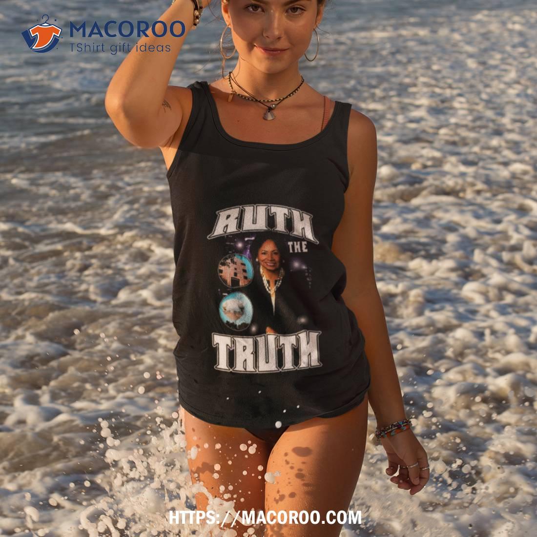 Ruth The Truth Photo Design Shirt Ruth The Truth Photo Design Shirt