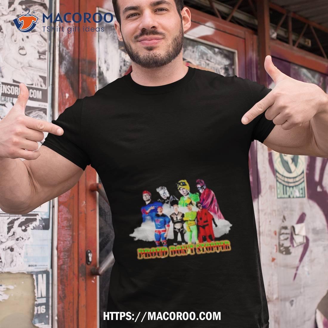 Sadstreet Merch Proud Don’t Stopper Shirt Sadstreet Merch Proud Don’t Stopper Shirt