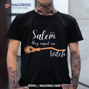 salem 1692 they missed one funny vintage shirt halloween party favors for adults tshirt