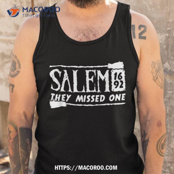 Salem 1692 They Missed One Graphic For Halloween Witch Shirt