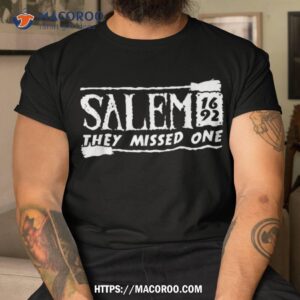 salem 1692 they missed one graphic for halloween witch shirt tshirt