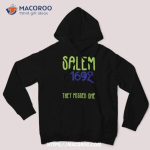 Salem 1692 They Missed One Witch Halloween,salem Shirt