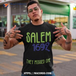 salem 1692 they missed one witch halloween salem shirt tshirt