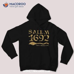 Salem 1692 They Missed One Witch Halloween Shirt