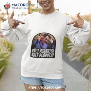 Salt Peanuts Salt Peanuts Shirt 2 salt peanuts salt peanuts shirt sweatshirt
