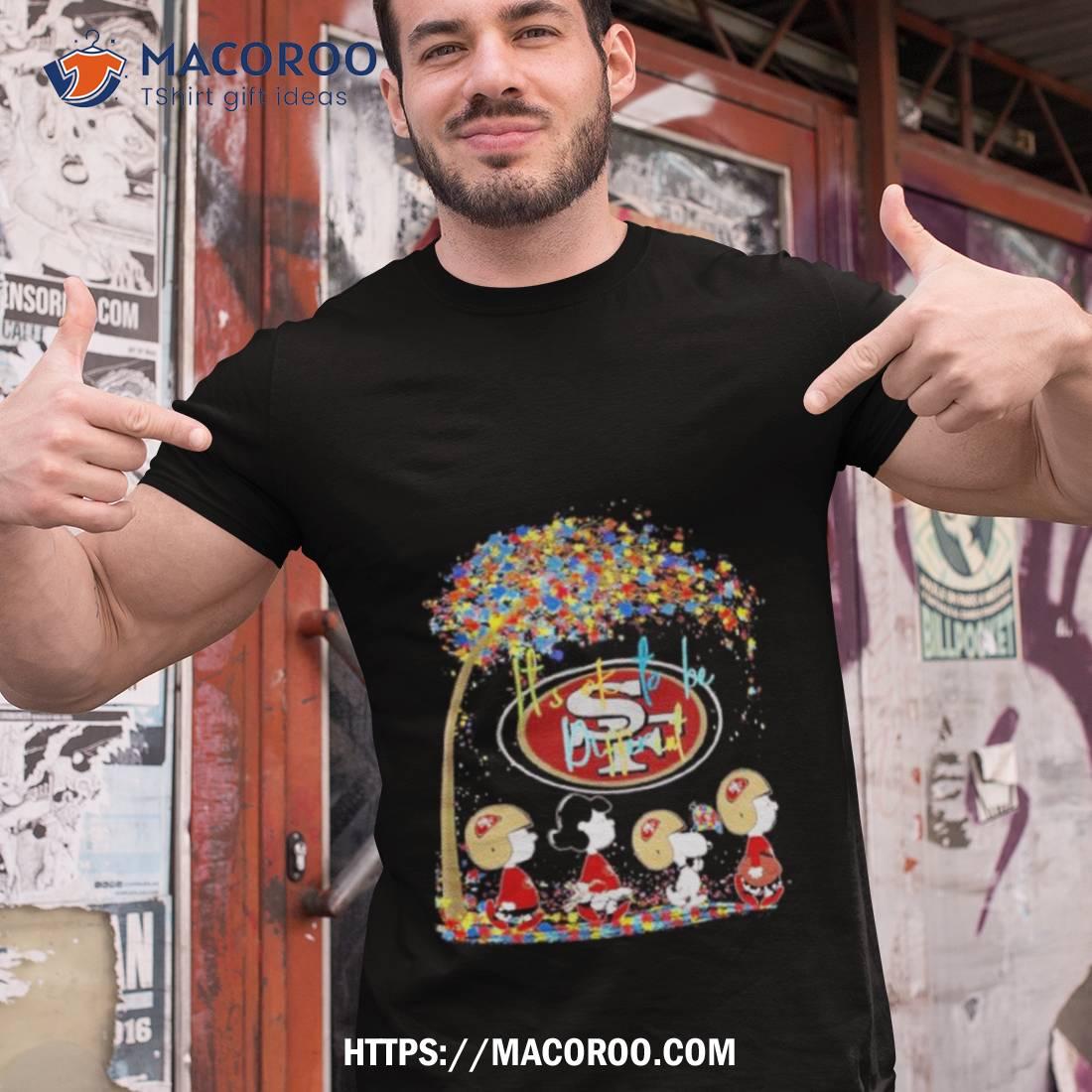 San Francisco 49ers Autism Nfl Peanut Characters It’s Ok To Be Differenshirt San Francisco 49ers Autism Nfl Peanut Characters It’s Ok To Be Differenshirt