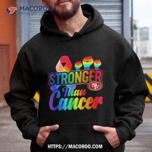 san francisco 49ers stronger than cancer nfl 2023 shirt hoodie