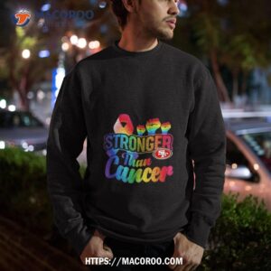 san francisco 49ers stronger than cancer nfl 2023 shirt sweatshirt