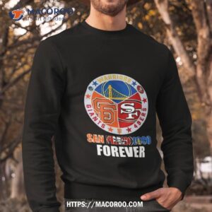 San Francisco Team Sport Forever Shirt 2 san francisco team sport forever shirt sweatshirt