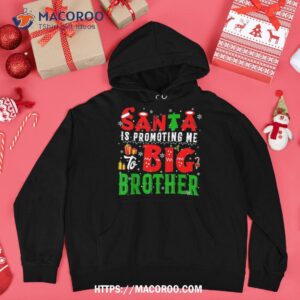 santa is promoting me to big brother xmas expecting baby shirt the santa clauses hoodie