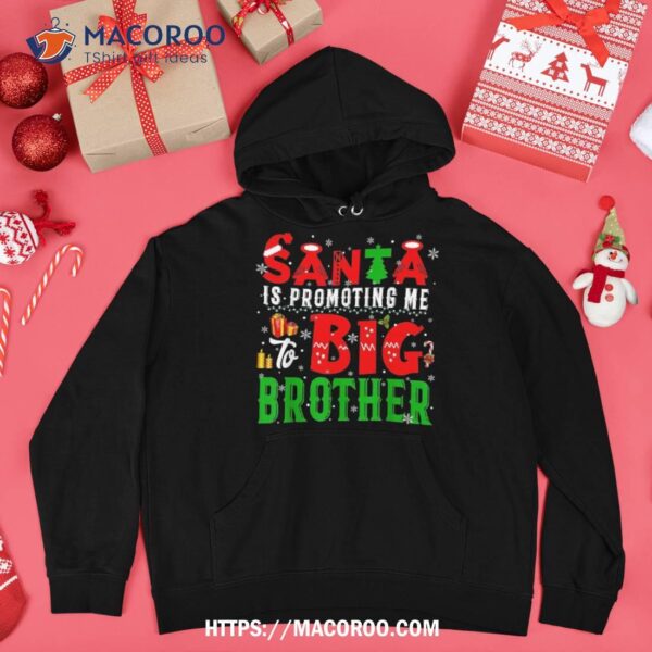 Santa Is Promoting Me To Big Brother Xmas Expecting Baby Shirt, The Santa Clauses