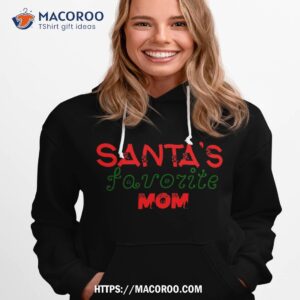 santa s favorite mom shirt sentimental christmas gifts for mom hoodie 1