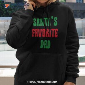 santas favorite dad christmas shirt father family quote gifts funny shirt christmas gift ideas for dad hoodie 2