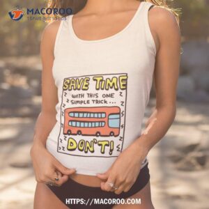 Save Time With This One Simple Trick Don’t 2023 Shirt