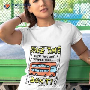 save time with this one simple trick don t 2023 shirt tshirt 1