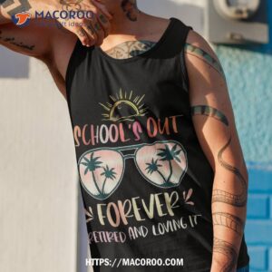 school s out forever retiret teacher retired 2023 shirt tank top 1