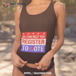 Scott Presler Hi I Can Help You Register To Vote Shirt