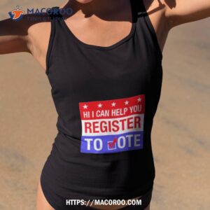 Scott Presler Hi I Can Help You Register To Vote Shirt