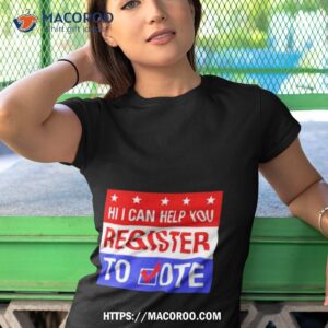 scott presler hi i can help you register to vote shirt tshirt 1