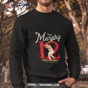 sean murphy 12 atlanta braves shirt sweatshirt