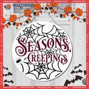 Seasons Creepings, Halloween Gift, Round Wooden Door Sign, Sign Decor, Spider Web