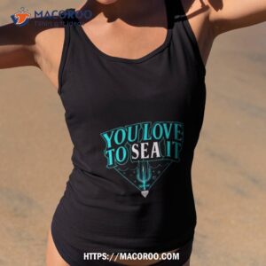 Seattle Mariners You Love To Sea Ishirt