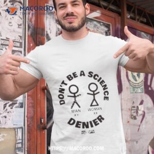 Sebgorka Store Don’t Be A Science Denier Shirt