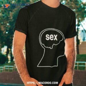 sex what s on my mind shirt tshirt