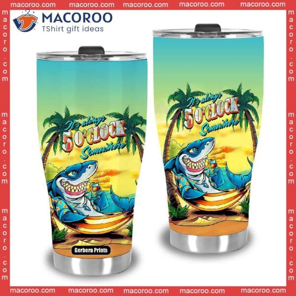 Shark It’s Five O’clock Somewhere Steel Tumbler