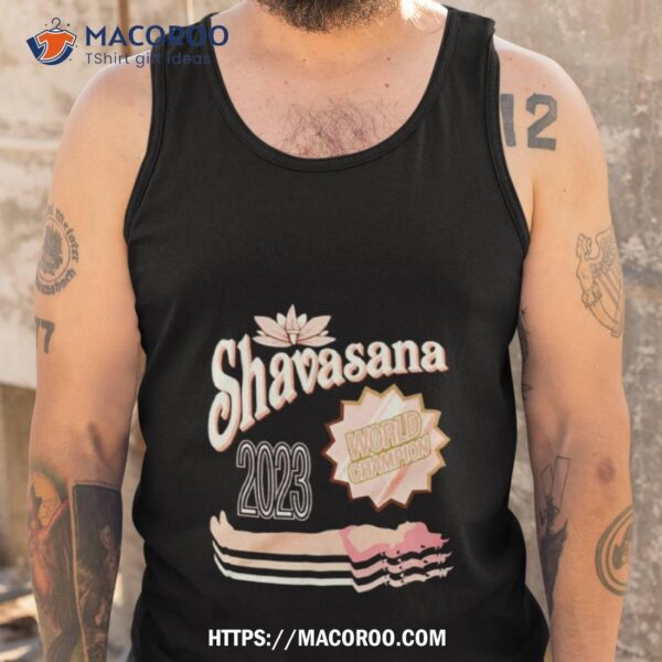 Shavasana 2023 World Champion Shirt