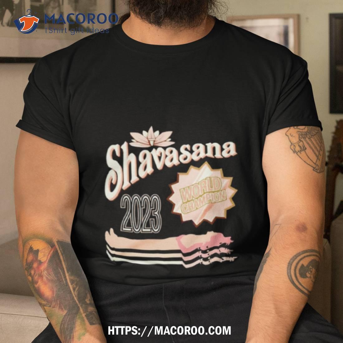 Shavasana 2023 World Champion Shirt Tshirt