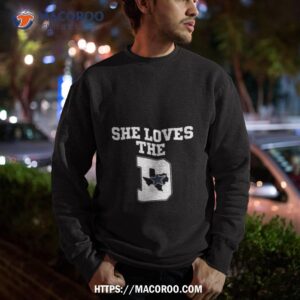 she loves the dallas cowboys 2023 shirt sweatshirt