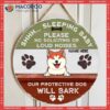 Shhh… Baby Sleeping Please No Soliciting Or Loud Noises Our Protective Dog Will Bark, Personalized Wooden Signs