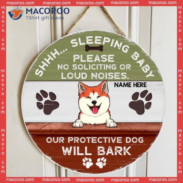 Shhh… Baby Sleeping Please No Soliciting Or Loud Noises Our Protective Dog Will Bark, Personalized Wooden Signs